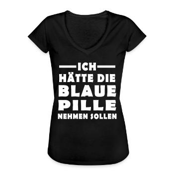 Ich hätte die blaue Pille nehmen sollen - Frauen Vintage T-Shirt - Schwarz - Vorne - Danielle (179cm)
