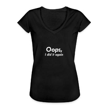 Oops I did it again - Frauen Vintage T-Shirt - Schwarz - Vorne - Danielle (179cm)