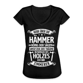 Herr Über Die Hämmer König Der Sägen Zimmerer - Frauen Vintage T-Shirt - Schwarz - Vorne - Danielle (179cm)