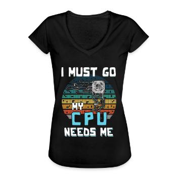 I Must Go My Cpu Needs Me - Frauen Vintage T-Shirt - Schwarz - Vorne - Danielle (179cm)