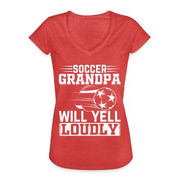Soccer Grandpa Will Yell Loudly - Grandpa Soccer P - Women's Vintage T-Shirt - heather red - Front - Danielle (179cm)