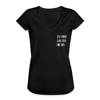 Zu vino sag ich nie no - Frauen Vintage T-Shirt - Schwarz - Vorne - Danielle (179cm)