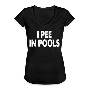 Funny Gift for friends and family. I pee in pools. - Women's Vintage T-Shirt - black - Front