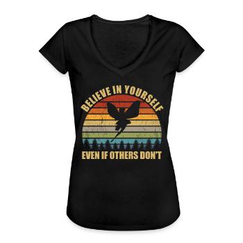 Glauben Sie an sich selbst, auch wenn andere keine - Frauen Vintage T-Shirt - Schwarz - Vorne - Danielle (179cm)