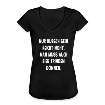 Nur hübsch sein reicht nicht - Party Bier Spruch - Frauen Vintage T-Shirt - Schwarz - Vorne - Danielle (179cm)