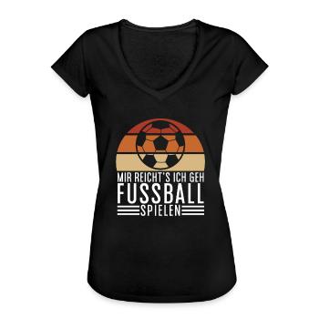 Mir reichts ich geh Fussball spielen - Frauen Vintage T-Shirt - Schwarz - Vorne - Danielle (179cm)