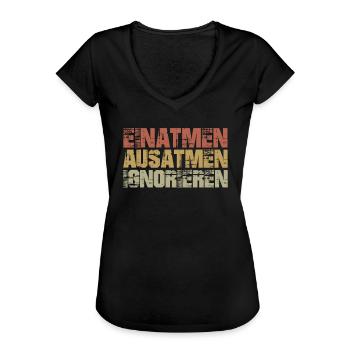 Einatmen Ausatmen Ignorieren Provokant - Frauen Vintage T-Shirt - Schwarz - Vorne - Danielle (179cm)