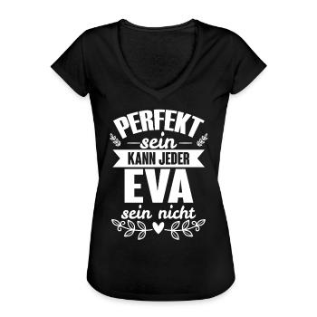 Eva - Perfekt Sein Kann Jeder Eva Nicht - Frauen Vintage T-Shirt - Schwarz - Vorne - Danielle (179cm)