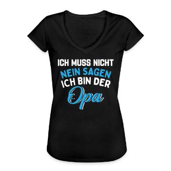 Ich Muss Nicht Nein Sagen Ich Bin Der Opa - Frauen Vintage T-Shirt - Schwarz - Vorne - Danielle (179cm)