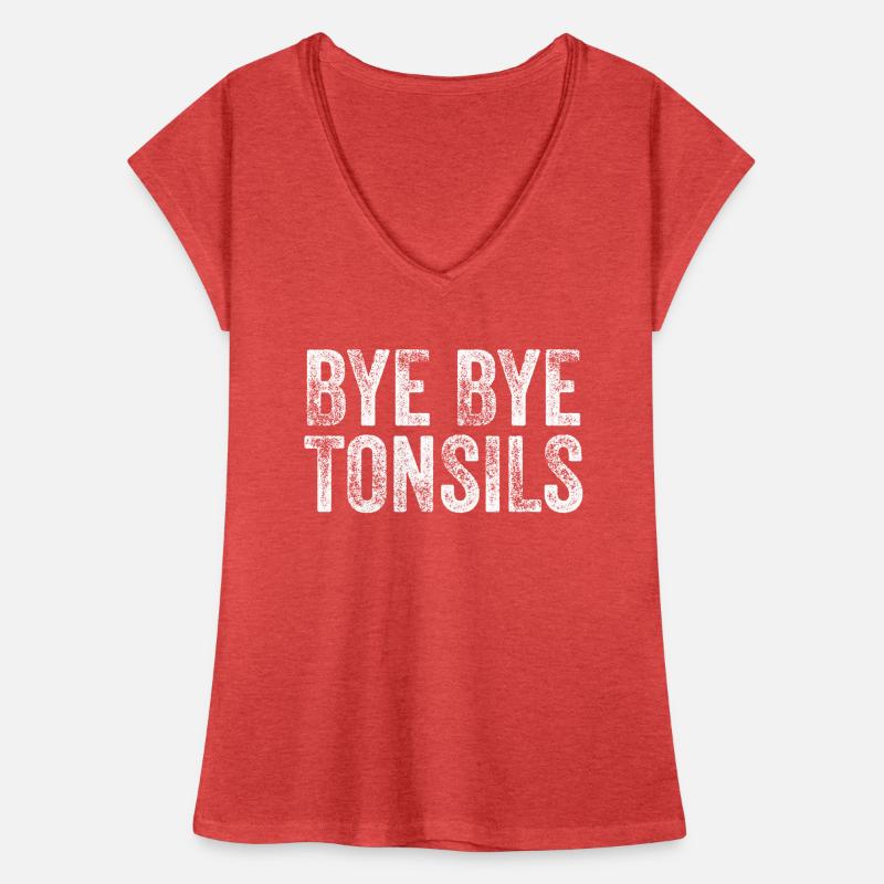 Bye Bye Tonsils Mandelentzündung Kinder Erholung Frauen Vintage T-Shirt