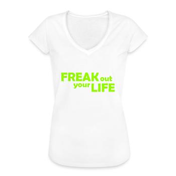 Freak out your Life - Ausflippen - Ausrasten - Frauen Vintage T-Shirt - Schwarz - Vorne - Danielle (179cm)