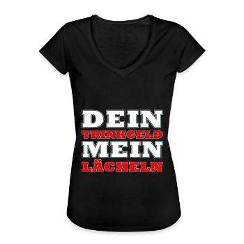 Dein Trinkgeld, Mein Lächeln - Frauen Vintage T-Shirt - Schwarz - Vorne - Danielle (179cm)