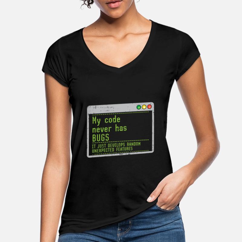 My Code Never Has Bugs It Just Develops Random Women's Vintage T-Shirt