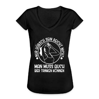 Nur hübsch sein reicht nicht man muss auch bier - Frauen Vintage T-Shirt - Schwarz - Vorne