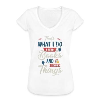 Das Ist, Was Ich Tue Ich Lese Bücher Und Ich Weiß - Frauen Vintage T-Shirt - Schwarz - Vorne