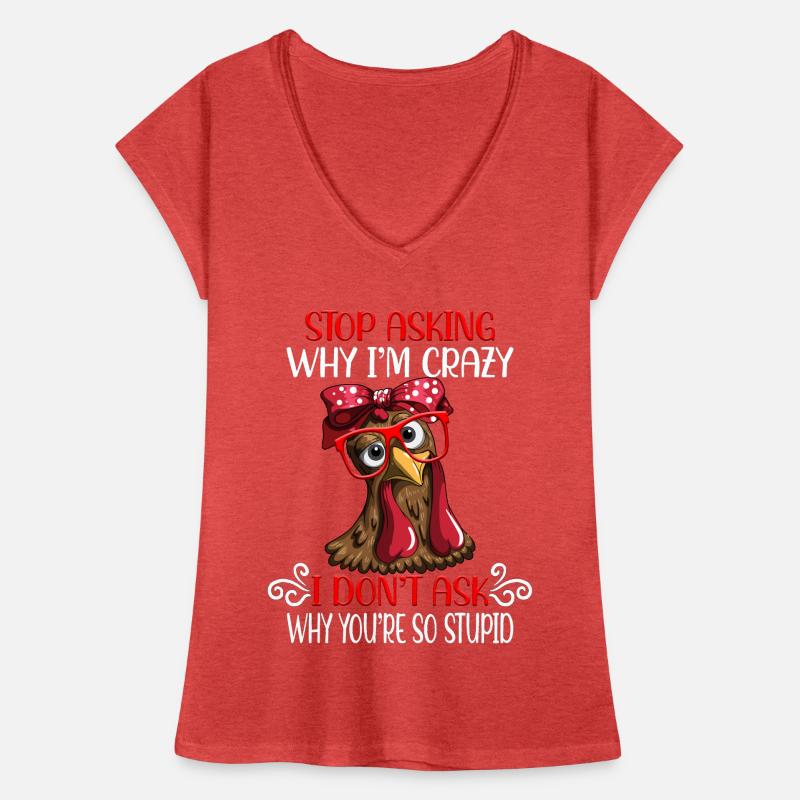 Funny chicken Stop asking why I'm crazy Women's Vintage T-Shirt