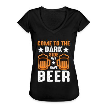 Komm zu der dunklen Seite | wir haben Bier, Party - Frauen Vintage T-Shirt - Schwarz - Vorne - Danielle (179cm)