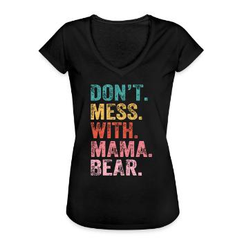 Leg dich nicht mit Mama Bär an - Frauen Vintage T-Shirt - Schwarz - Vorne - Danielle (179cm)