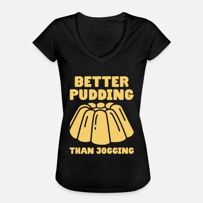 Better Pudding Than Jogging - Custard - Women's Vintage T-Shirt - black