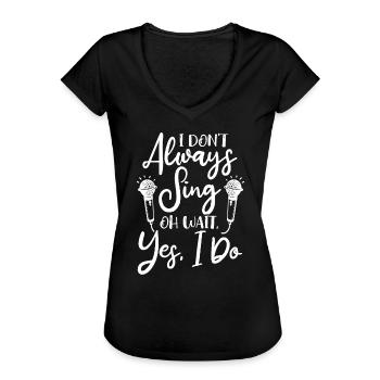 Ich Singe Nicht Immer Sänger Chor Chorleiterin - Frauen Vintage T-Shirt - Schwarz - Vorne