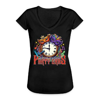 DEN GANZEN TAG DIE GANZE NACHT PARTY GRAS - Frauen Vintage T-Shirt - Schwarz - Vorne