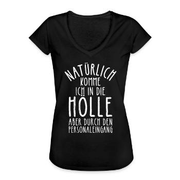 Natürlich Komme Ich in Die Hölle Aber Durch Person - Frauen Vintage T-Shirt - Schwarz - Vorne