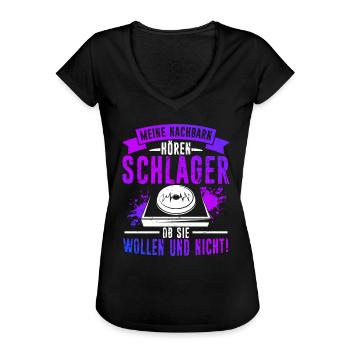 Meine Nachbarn Hören Schlager Ob Sie Wollen Und Ni - Frauen Vintage T-Shirt - Schwarz - Vorne - Danielle (179cm)