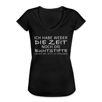 Keine Zeit und Bundstifte dir das zu erklären - Frauen Vintage T-Shirt - Schwarz - Vorne - Danielle (179cm)