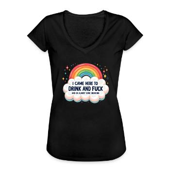 I came here to drink and fuck. - Women's Vintage T-Shirt - black - Front - Danielle (179cm)