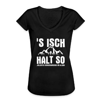 S Isch Halt So Allgäu Berge Bayern Dialekt - Frauen Vintage T-Shirt - Schwarz - Vorne