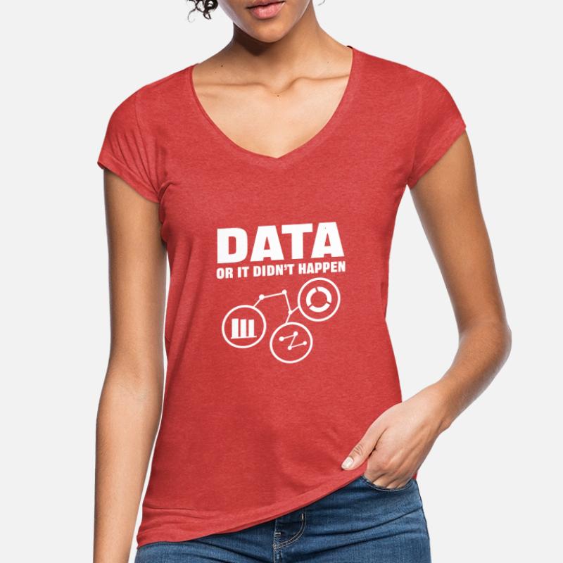 Daten Oder Es Ist Nicht Passiert. Datenanalyse Frauen Vintage T-Shirt