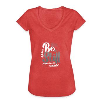 Christianity Gift Be Still Psalm 46 10 Christian - Women's Vintage T-Shirt - heather red - Front - Danielle (179cm)