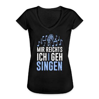 Chor Musiker Mir reichts ich geh singen - Frauen Vintage T-Shirt - Schwarz - Vorne - Danielle (179cm)