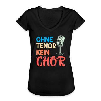 Musik Ohne Tenor kein Chor Sänger singen - Frauen Vintage T-Shirt - Schwarz - Vorne - Danielle (179cm)