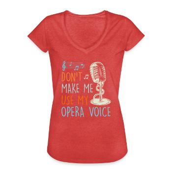 Don't let me sing in my operatic voice - Women's Vintage T-Shirt - heather red - Front - Danielle (179cm)