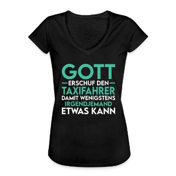 Taxifahrer - Gott erschuf den Taxifahrer - Frauen Vintage T-Shirt - Schwarz - Vorne