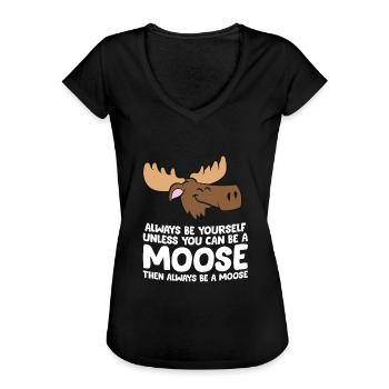Moose Alaska Always Be Yourself Unless You Can Be - Frauen Vintage T-Shirt - Schwarz - Vorne - Danielle (179cm)