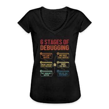 6 Stages of Debugging Softwareingenieur Coder - Frauen Vintage T-Shirt - Schwarz - Vorne