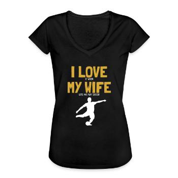 I love my Wife Soccer Fußballspieler Fußballprofi - Frauen Vintage T-Shirt - Schwarz - Vorne - Danielle (179cm)