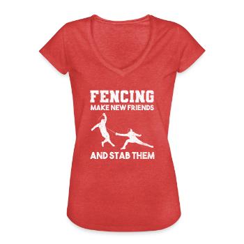 Fencing Make New Friends And Stab Them Fechten - Women's Vintage T-Shirt - heather red - Front - Danielle (179cm)