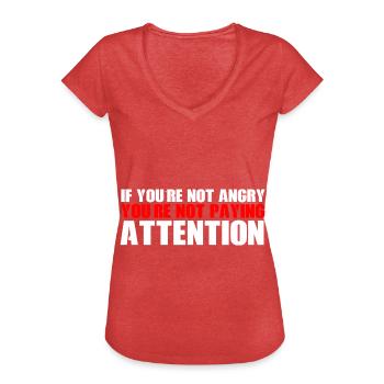 If You're Not Angry, You're Not Paying Attention 4 - Women's Vintage T-Shirt - heather red - Front - Danielle (179cm)