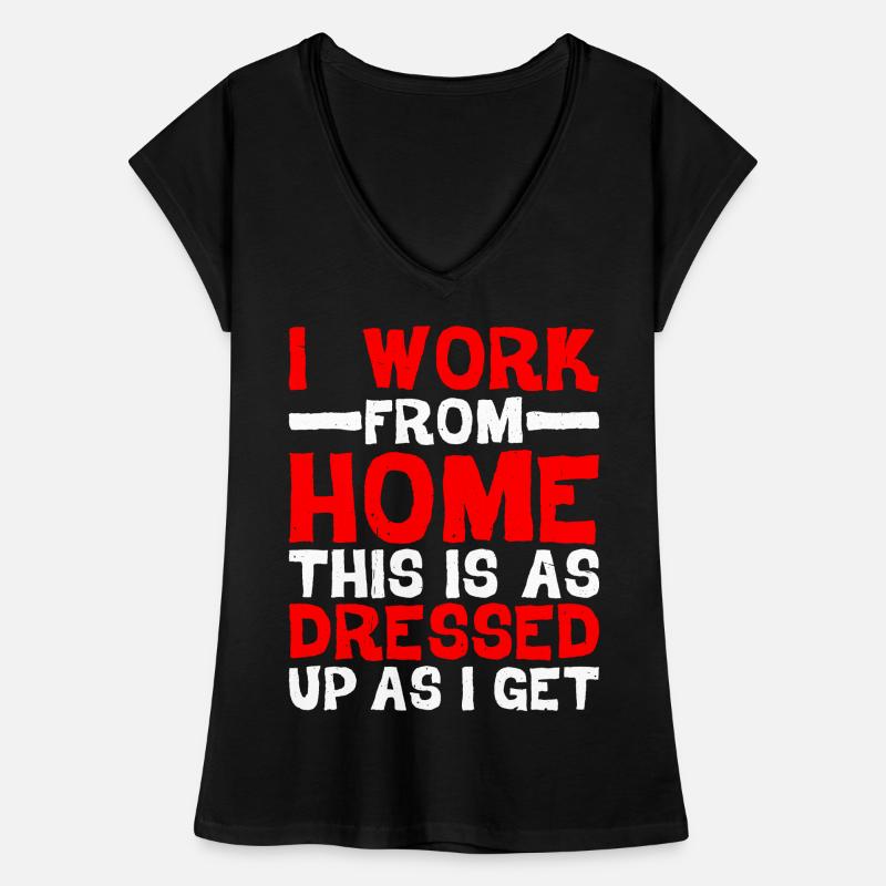 I Work From Home, This Is As Dressed Up As I Get Frauen Vintage T-Shirt