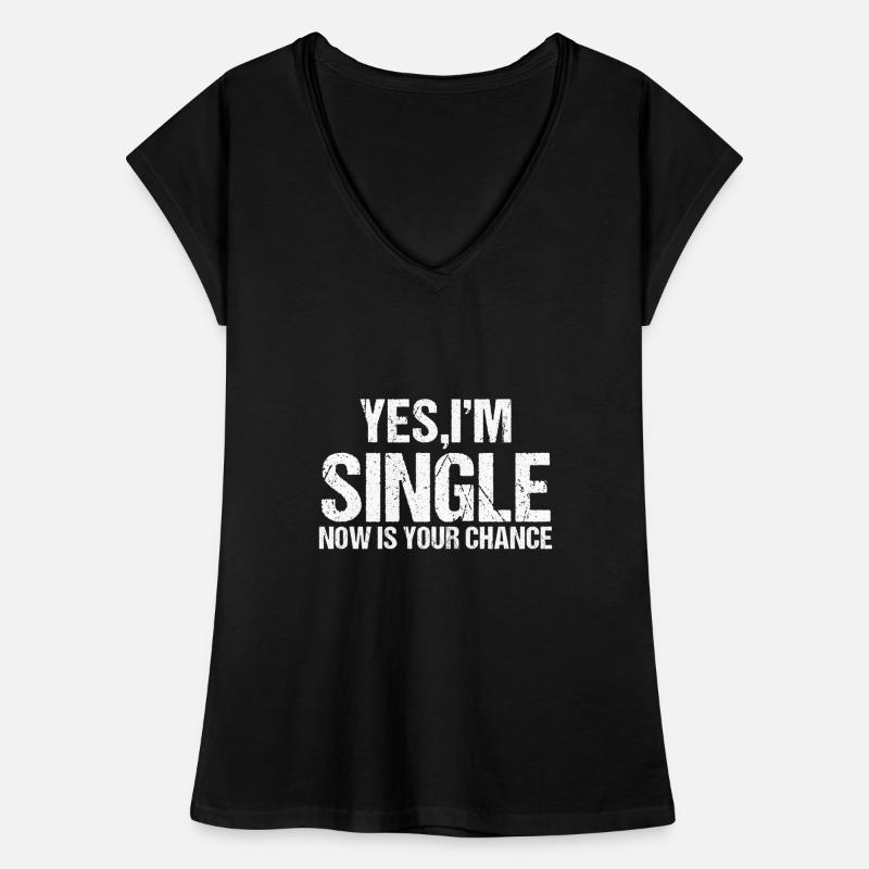 Ja, Ich bin Single. Jetzt ist deine Chance Flirt Frauen Vintage T-Shirt