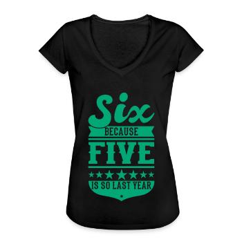 6 BECAUSE 5 IS SO LAST YEAR 6 Geburtstag Jungen 6 - Frauen Vintage T-Shirt - Schwarz - Vorne - Danielle (179cm)