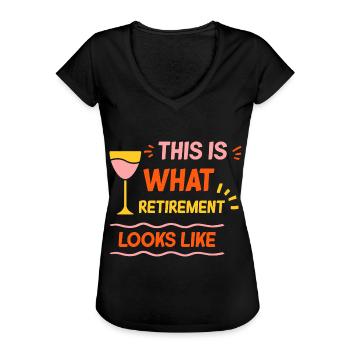 This Is What Retirement Looks Like 2 - Frauen Vintage T-Shirt - Schwarz - Vorne - Danielle (179cm)