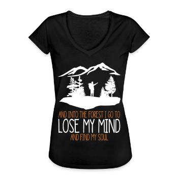 And Into The Forest I Go To Lose My Mind Shirt - Frauen Vintage T-Shirt - Schwarz - Vorne