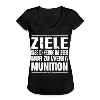 Ziele Habe Ich Genug Im Leben Zu Wenig Munition - Frauen Vintage T-Shirt - Schwarz - Vorne