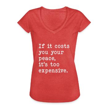If It Costs You Your Peace It's Too Expensive - Women's Vintage T-Shirt - heather red - Front - Danielle (179cm)