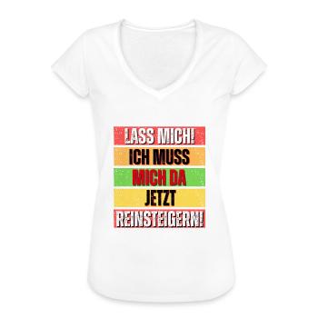 Lass Mich Ich Muss Mich Da Jetzt Reinsteigern - Frauen Vintage T-Shirt - Schwarz - Vorne - Danielle (179cm)