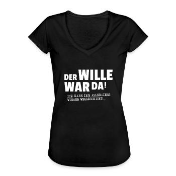 DER WILLE WAR DA, ... - Frauen Vintage T-Shirt - Schwarz - Vorne